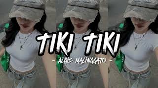 TIKI TIKI  REMIX  Algis Malinggato [upl. by Lorak]