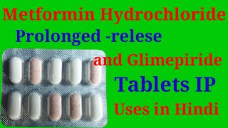 Metformin Hydrochloride Prolonged relese and Glimepiride Tablets IP Uses in Hindi [upl. by Nue174]