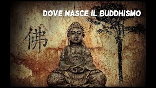 DOVE NASCE IL BUDDHISMO Viaggio alla scoperta del Buddhismo Pt V [upl. by Meehaf987]