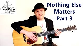 Nothing Else Matters  Acoustic Guitar Lesson  Metallica  Part 3 [upl. by Arahc242]