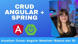 CRUD Angular  Spring  27 Atualizar Curso  Angular Resolver Buscar por ID [upl. by Delores454]