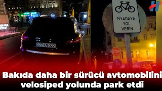 Bakıda daha bir sürücü avtomobilini velosiped yolunda park etdi [upl. by Grubb]