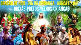 ORAÇÃO DE HOJE ORAÇÃO PODEROSA AOS ORIXAS E LINHAS DA UMBANDA PROTEÇÃO E ABRIR CAMINHOS AXÉ [upl. by Anirahtak52]