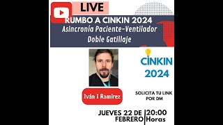 Live Rumbo a CINKIN 2024 Asincronía PacienteVentilador quotDoble Gatillajequot [upl. by Anilet269]