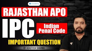 Most Expected IPC Questions for Rajasthan APO  Ashutosh Sharma  Unacademy Judiciary [upl. by Tawney815]