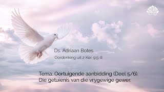 Oortuigende aanbidding Die getuienis van die vrygewige gewer [upl. by Rossen270]