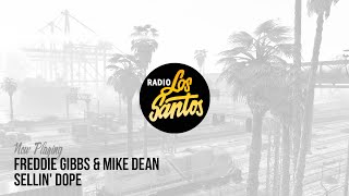 Freddie Gibbs amp Mike Dean  quotSellin Dopequot Radio Los Santos [upl. by Akenor572]