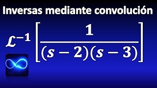 291 Transformada Inversa de Laplace usando Teorema de CONVOLUCIÓN [upl. by Treb546]