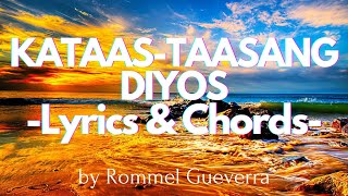 KATAASTAASANG DIYOS  LYRICS amp CHORDS  ROMMEL GUEVARRA [upl. by Eibor]