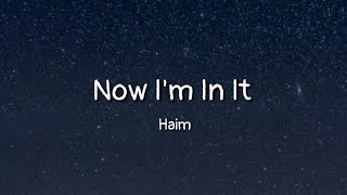 HAIM  Now Im In It lyrics [upl. by Amelia]