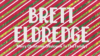 Brett Eldredge – Merry Christmas Welcome To The Family Official Audio Video [upl. by Charley]