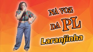 LARANJINHA  NA VOZ DA PL  PL Cantora plcantora cantora pl arrocha bregaarrocha [upl. by Aernda]