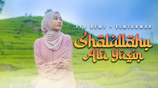 SHOLALLOHU ALA YASIN  AYU DEWI ELMIGHWAR [upl. by Abbott849]