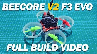 Beecore V2 F3 Evo Tiny Whoop  Full Build [upl. by Hana635]