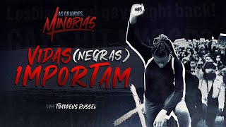 VIDAS NEGRAS IMPORTAM  AS GRANDES MINORIAS EPISÓDIO 3 [upl. by Ardnasyl]