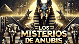 Los Misterios de Anubis La Leyenda del Dios de la Muerte [upl. by Narda436]