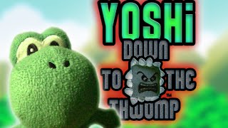 Yoshi Down To The Thwomp [upl. by Malinowski123]