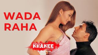 Wada Raha Pyar Se Pyar Ka Full Song Khakee [upl. by Lyle220]