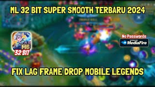 ML 32 SUPER SMOOTH TERBARU 2024 PATCH M6  FIX LAG FRAME DROP MOBILE LEGEND SETELAH UPDATE [upl. by Gibbs232]