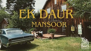 Ek Daur x Mansoor  Official Music Video [upl. by Leay681]