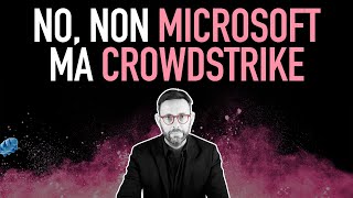 CrowdStrike un aggiornamento che blocca i pc cosè Falcon Sensor e cosa sta succedendo 1292 [upl. by Booma]