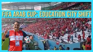 Education City Stadium Arab Cup Experience as a Volunteer  Qatar 2021 [upl. by Eelaroc]