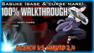 Bleach Vs Naruto 24  Sasuke Uchiha Base amp Curse Mark 100 Walkthrough [upl. by Aicrag236]