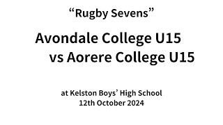 Sevens Avondale College U15 vs Aorere College U15 121024 [upl. by Annasoh326]