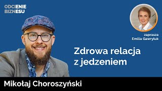 Mikołaj Choroszyński  Zdrowa relacja z jedzeniem [upl. by Anivid19]