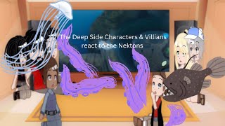 The Deep Villians amp Side characters react to the NEKTONS  Enjoy [upl. by Sirahs450]