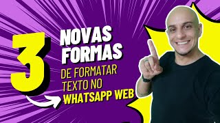 3 novas formas de formatar texto usando o WhatsApp Web [upl. by Ybor]