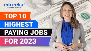 Top 10 Highest Paying Jobs For 2023  Highest Paying Jobs  Most InDemand IT Jobs 2023  Edureka [upl. by Padegs427]