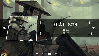 Xuất Sơn  出山  bản Trung   bài hát thuộc về Huanying Shijian • 幻影世间 [upl. by Annahsat878]