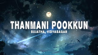 Vidyasagar Sujatha  Thanmani Pookkun Lyrics Thamarai Poovukkum Thannikum Ennaikum [upl. by Karyl]