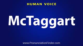 How To Pronounce McTaggart [upl. by Alamac]