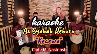 Kecewa versi karaoke  As syabab reborn  cipt  M Nasir Nst [upl. by Aneloj665]