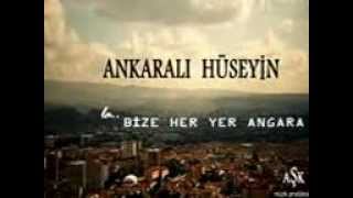 Ankaralı Hüseyin Bize Her Yer Angara [upl. by Scheck668]