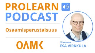 ProLearn Podcast Osaamisperustaisuus  Esa Virkkula [upl. by Ailgna909]