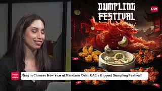 Ring in Chinese New Year at Mandarin Oak UAEs Biggest Dumpling Festival [upl. by Ainna975]