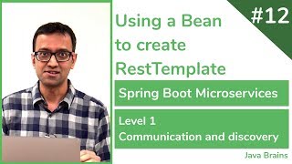 12 Using a Bean to create RestTemplate instance  Spring Boot Microservices Level 1 [upl. by Pebrook]