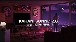 Kahani Suno 20  Lyrical  Slowed and Reverbed  Kaifi Khalil  J08 MUSIC FILMS [upl. by Ark]