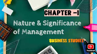 NATURE AND SIGNIFICANCE OF MANAGEMENT CHAPRTE1  BUSINESS STUDIES  CLASS 12TH [upl. by Etnoled]