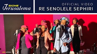 SIONE JERUSALEMA  Re Senolele Sephiri Official Video [upl. by Swartz346]