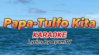 Papatulfo Kita KARAOKE  ayamtv [upl. by Atnahc981]