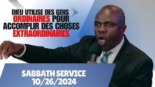 Dieu Utilise Des Gens Ordinaires Pour Accomplir Des Choses Extraordinaires Sabbath Service 102624 [upl. by Eudo]