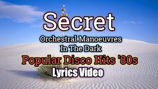 Secret Lyrics Video  Orchestral Manoeuvres In The Dark [upl. by Cheke29]