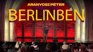 Aranyosi Péter Berlinben [upl. by Nekal]