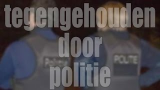 TEGENGEHOUDEN DOOR POLITIE [upl. by Ahsratal]