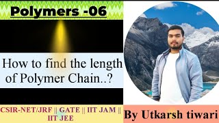 Polymers06  How to find the length of Polymer Chain  CSIR NETJRF  GATE  JAM [upl. by Geehan618]