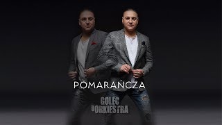 POMARAŃCZA  GOLEC uORKIESTRA Radio Edit 2017 [upl. by Acherman]